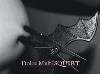 Dolce_Multi_SQUIRT