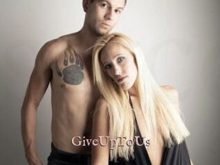 GiveUpToUs