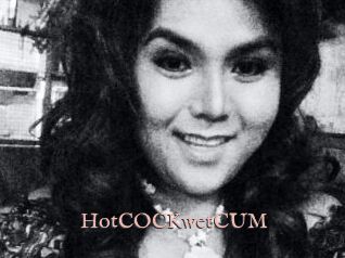 HotCOCKwetCUM