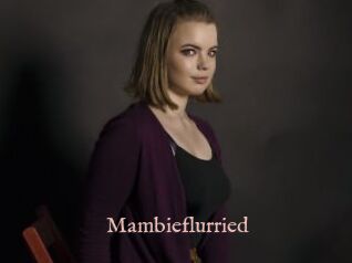 Mambieflurried