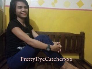 PrettyEyeCatcherxxx