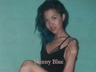 Skinny_Blue