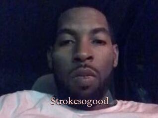 Strokesogood