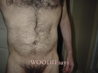 WOODIEsays